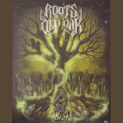 Roots Of The Old Oak : Blot